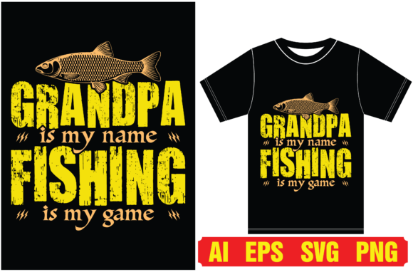 Grandpa is My Name, Fishing is My Game: A Design Asset for Every Angler